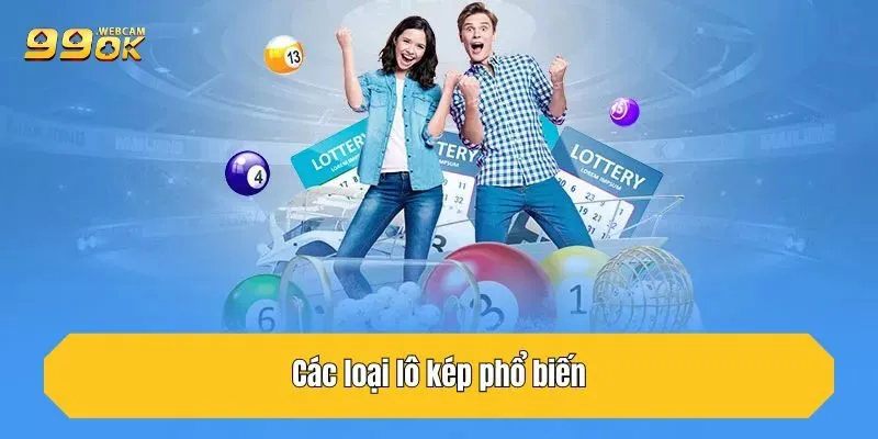Lô Kép 99OK - Phương Pháp Soi Cầu Hiệu Quả Cho Tân Thủ 3 Các loại lô kép phổ biến