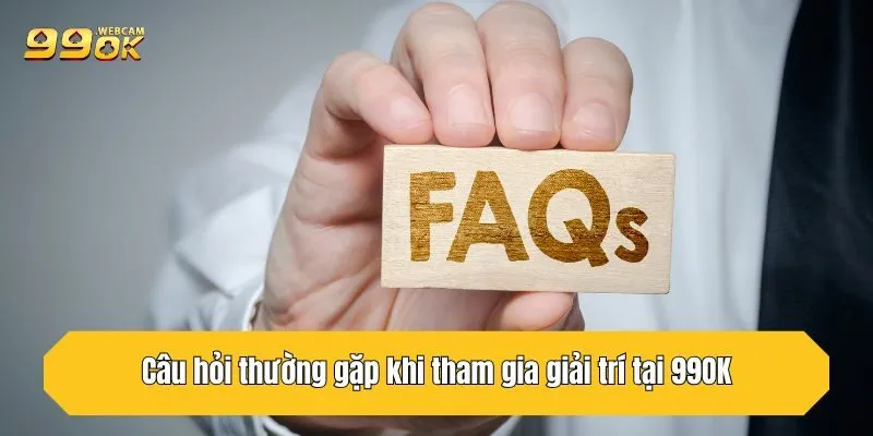 TRANG CHỦ 40 FAQ sẽ giải đáp mọi thắc mắc của bạn khi tham gia 99OK
