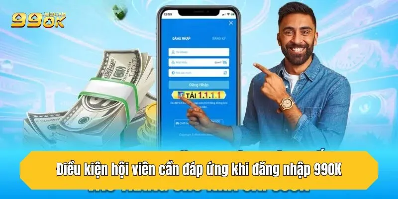 Khám Phá Cách Đăng Nhập 99OK Nhanh Nhất Cho Tân Thủ 1 Điều kiện hội viên cần đáp ứng khi đăng nhập 99OK