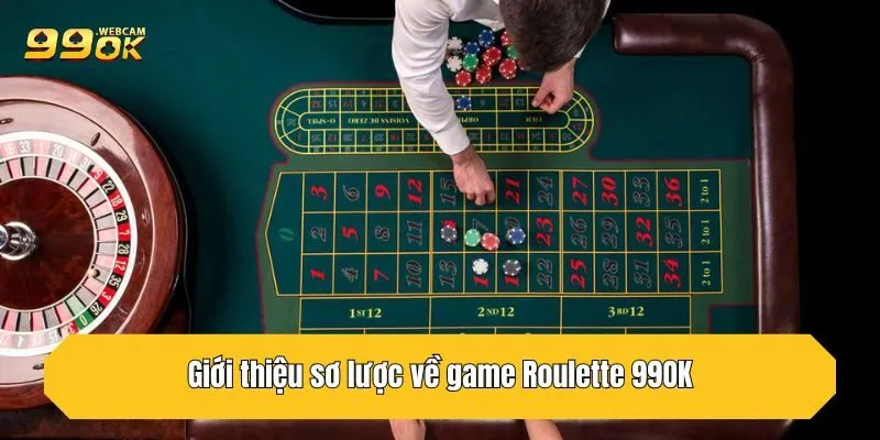 Roulette 99OK - Tựa Game Giải Trí Hot Nhất Hiện Nay 2 Giới thiệu sơ lược về game Roulette 99OK