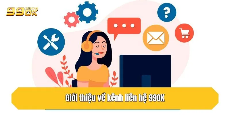 Liên Hệ 99OK Nhanh Nhất: Hỗ Trợ 24/7, Giải Đáp Tức Thì 1 Giới thiệu về kênh liên hệ 99OK