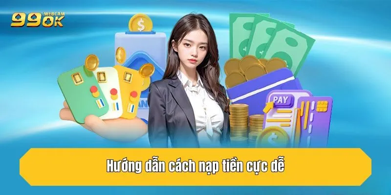 TRANG CHỦ 34 Nạp tiền để trải nghiệm game chỉ với vài thao tác