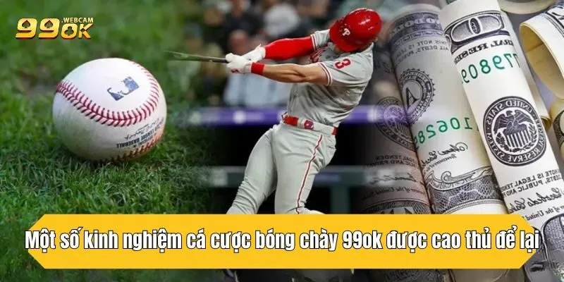 Cá Cược Bóng Chày 99OK – Tận Hưởng Mùa Giải MLB Luôn Thắng 4 Một số kinh nghiệm cá cược bóng chày 99OK được cao thủ để lại