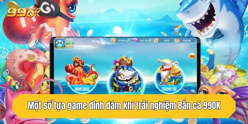 Bắn Cá 99ok Top 1 Về Thiện Xạ Và Đổi Thưởng Cực Lớn 4 Một số tựa game đình đám khi trải nghiệm Bắn cá 99OK