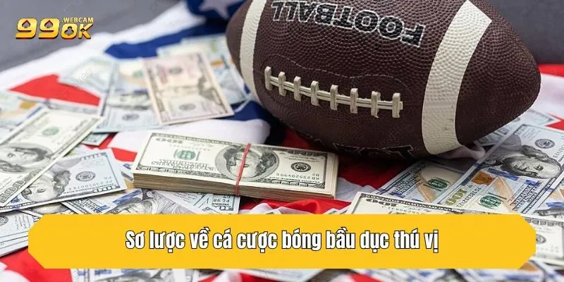 Luật Chơi Cá Cược Bóng Bầu Dục Và Các Kèo Hấp Dẫn Tại 99OK 2 Sơ lược về cá cược bóng bầu dục thú vị