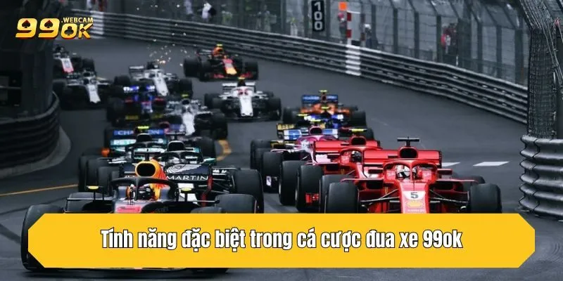 Cá Cược Đua Xe 99OK - Chiến Lược Đơn Giản Giúp Thắng Lớn 3 Tính năng đặc biệt trong cá cược đua xe 99OK khiến bet thủ không thể bỏ lỡ