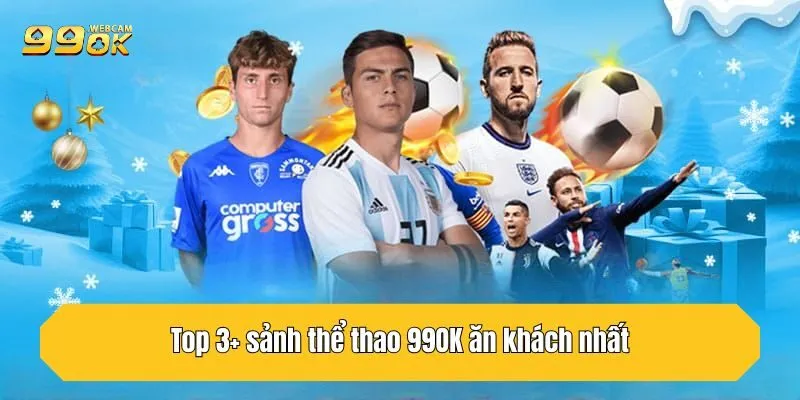 Thể Thao 99OK - Sân Chơi Đình Đám Uy Tín Cho Bet Thủ Việt 2 Top 3+ sảnh thể thao ăn khách nhất tại 99OK