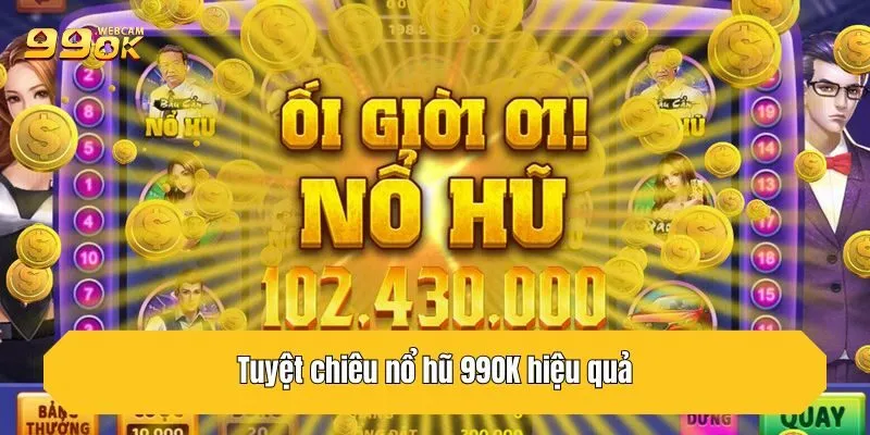 Nổ Hũ 99OK - Chỉ 1 Vòng Quay Bạn Săn Ngay Jackpot Khủng 5 Thành công nhờ vào mẹo đắt giá tại 99OK
